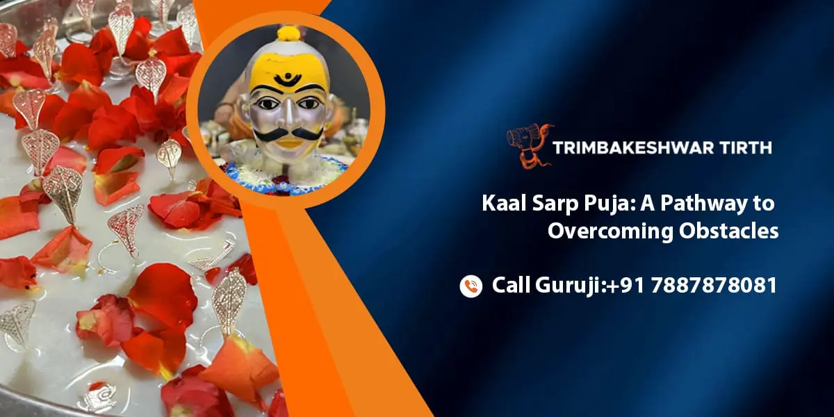 Kaal Sarp Puja: A Pathway To Overcoming Obstacles